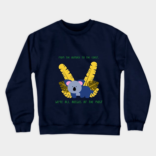 From the Outback to the coast, we're all Aussies the most Crewneck Sweatshirt by SipseeStudios